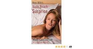 hot slut wives nude beach - New Wife's Nude Beach Surprise (The Story of Sweet Catherine Book 3) -  Kindle edition by Coolomon, Matt, Madonna, S.H.. Literature & Fiction  Kindle eBooks @ Amazon.com.