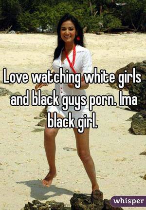 black on white porn captions - Love watching white girls and black guys porn. Ima black girl.