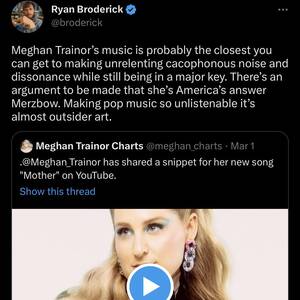 Meghan Trainor Porn - Meghan Trainor's music is probably the closest you can get to making  unrelenting cacophonous noise and dissonance while still being in a major  key.â€ : r/BrandNewSentence