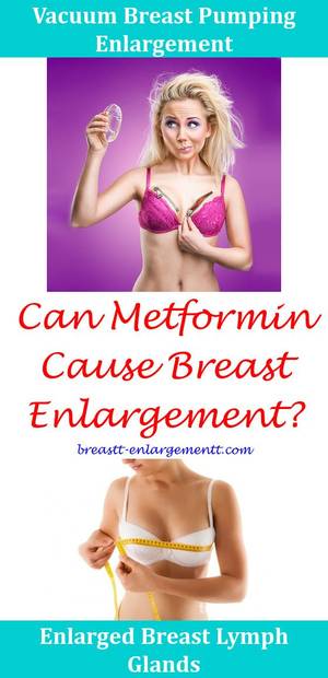 natural breast growth - What To Take For Breast Enlargement,natural home remedies for breast  enlargement.Breast Enlargement