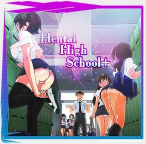 hentai ebook download - Hentai High School+ [1.9.5 - U39] [2019] Â» Sexuria Download Porn Release  for Free