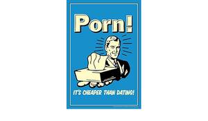 Bg Its - Porn Its Cheaper Than Dating Retro Humor Thick Paper Sign Print Picture  8x12 : Amazon.ca: Home
