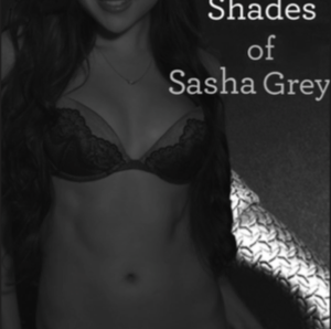50 Shades Of Grey Porn Sasha - Publisher of â€œ50 Shades of Greyâ€ to Target Male Demographic with â€œ50 Shades  of Sasha Greyâ€ â€“ WUnderground