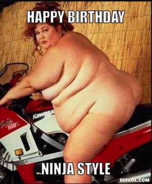fat girl happy birthday funnies - Happy birthday fat girl meme