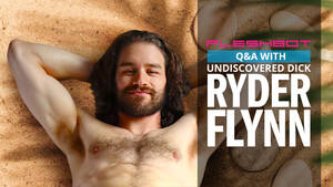 Breaking In Porn - Undiscovered Dick: Ryder Flynn Talks Breaking Into Porn - Fleshbot