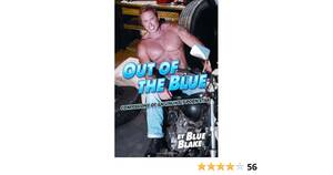 Blue Blake Porn Star Dies - Amazon.com: Out of the Blue: Confessions of an Unlikely Porn Star:  9780762433889: Blake, Blue: ×¡×¤×¨×™×