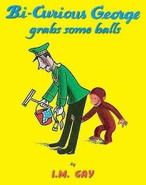 Curious George Sex Porn - Bi-Curious George grabs some balls - Tap the link now to see all of our  cool cat collections! | Cats Memes | Pinterest | Curious george, Twisted  humor and ...