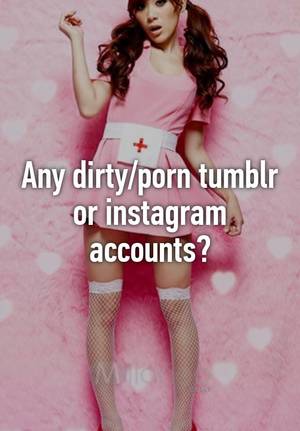 Dirty Porn Tumblr - 
