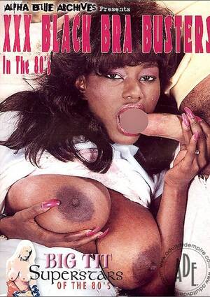 1980s Ebony - XXX Black Bra Busters in the 80's | Alpha Blue Archives | Adult DVD Empire