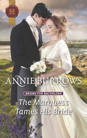 Bride Forced Porn - The Marquess Tames His Bride (Brides for Bachelors, 2): Burrows, Annie:  9781335522597: Amazon.com: Books