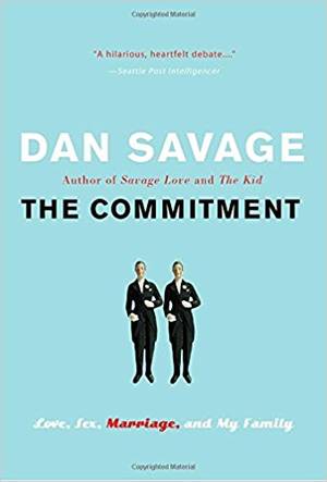 Family Orgy Nude - The Commitment: Love, Sex, Marriage, and My Family: Dan Savage:  9780452287631: Amazon.com: Books