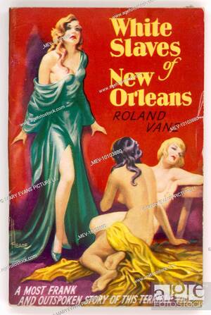 1850 Slave Women Porn - WHITE SLAVES OF NEW ORLEANS' even in mid-20th century, white slavery is an  excuse for soft-porn..., Stock Photo, Picture And Rights Managed Image.  Pic. MEV-10103880 | agefotostock
