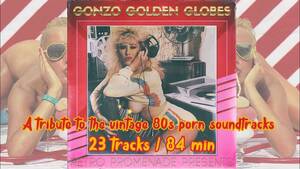 80s Themed Porn - Gonzo Golden Globes - A tribute to the vintage 80s porn soundtracks [85min  full mix] - YouTube