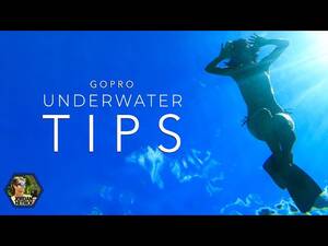 Gopro Underwater Sex - Best Underwater GoPro Tips | For Photography and Videos - YouTube