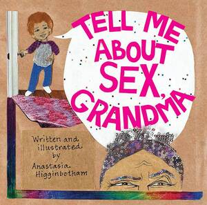 Drunk Granny Sex - Tell Me about Sex, Grandma (Ordinary Terrible Things): Higginbotham,  Anastasia, Higginbotham, Anastasia: 9781948340427: Amazon.com: Books