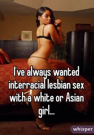 Interracial Lesbian Porn Captions - I've always wanted interracial lesbian sex with a white or Asian girl...