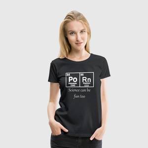Chemistry Porn - PoRn Chemistry - Women's Premium T-Shirt