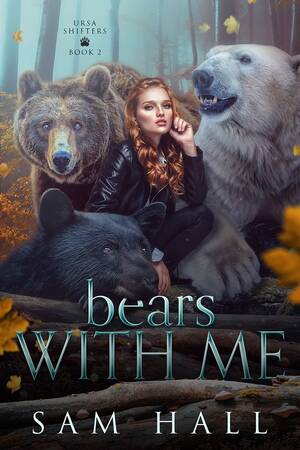 Grizzly Bear Porn Giant Dick - Bears With Me (Ursa Shifters, #2) by Sam Hall | Goodreads
