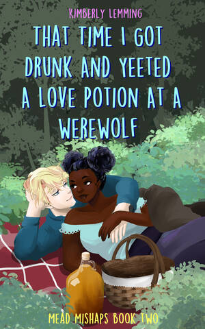 fat mom drunk - That Time I Got Drunk and Yeeted a Love Potion at a Werewolf by Kimberly  Lemming | Goodreads