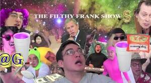Filthy Frank Porn Titles - Filthy Frank (Web Video) - TV Tropes
