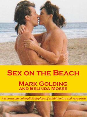 europe beach voyeur - Sex on the beach: a true account of explicit displays of exhibitionism and  voyeurism eBook : Golding, Mark, Mosse, Belinda: Amazon.com.au: Books