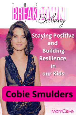 Cobie Smulders Porn Double - Cobie Smulders | Staying Positive and Building Resilience in Kids | The  Breakdown With Bethany | MomCave TV
