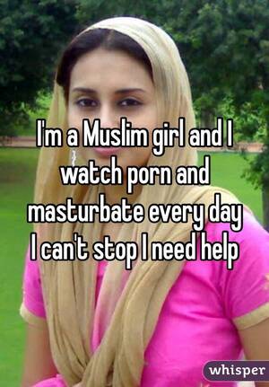 Muslim Porn Captions - I'm a Muslim girl and I watch porn and masturbate every day I can't