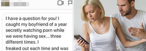 boyfriend watches - Advice: My Boyfriend Watches Porn During Sex