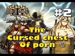 Diablo 3 Porn - Diablo 3: Reaper of Souls - Barbarian #2 - The cursed chest of porn (The  Gaming Ground) - YouTube