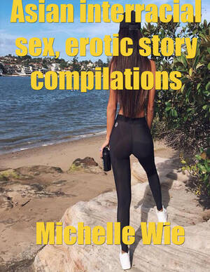 erotic asian interracial - Asian Erotica Interracial Sex Story, Erotic Stories Compilations