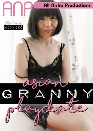 asian granny erotica - Asian Granny Playdate (2020) | All Niche Productions | Adult DVD Empire