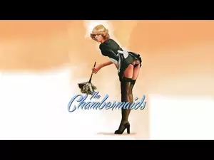 Chambermaids Kings Porn - The Chambermaids (1974) - MKX | xHamster