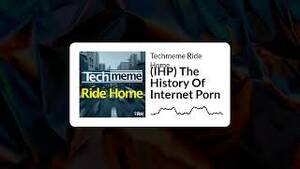 Internet Home Porn - IHP) The History Of Internet Porn - Techmeme Ride Home - YouTube