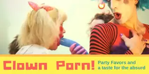 clown porn series - CLOWN PORN: Party Favors and a Taste for the Absurd - PinkLabel.TV