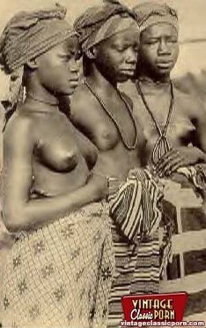 Best Vintage African Porn - Vintage xxx. Several nude African ladies from the twenti - XXX Dessert