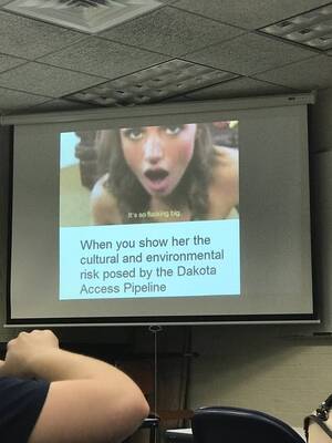 College Porn Meme - This Guy Used A Porn Meme For A College Presentation On DAPL And No One  Knows How To Feel