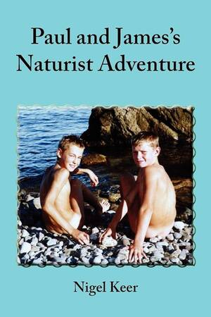 3d Nudist Beach Porn - Paul and James's Naturist Adventure by Keer, Nigel