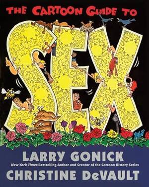 Larry Cartoon Porn - The Cartoon Guide to Sex - Gonick, Larry: 9780062734310 - AbeBooks
