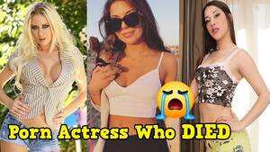Death Porn Stars - Top Famous PORN ACTRESS Who DIED in 2019, 2018, 2017 and 2016 - YouTube