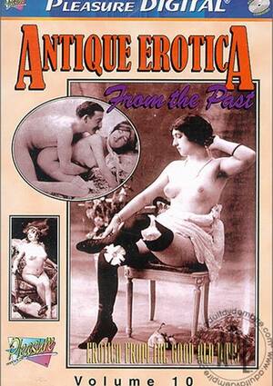 antique erotica porn - Antique Erotica From the Past Vol. 10 streaming video at DVD Erotik Store  with free previews.