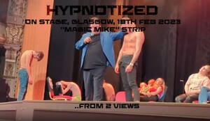 Hypnotized Stage Porn - Stage Hypnosis Feb 2023 - Magic Mike Strip - ThisVid.com