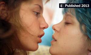 Lesbians Forced Porn - Blue,' Through Lesbian Eyes - The New York Times