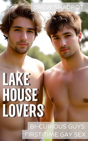 Bi Curious Dudes Having Sex - Lake House Lovers eBook by Drew Shadrot - EPUB Book | Rakuten Kobo  9781301421282