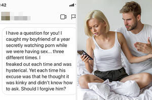 My Wife Caught Watching Porn - Advice: My Boyfriend Watches Porn During Sex
