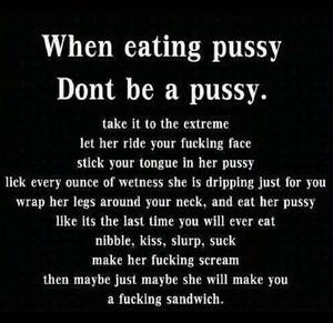 eating pussy quotes - When Eating Pussy.