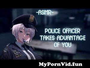 Anime Police Girl Porn - ASMR] [ROLEPLAY] cop takes advantage of you (binaural F4A) from 3d hentai  female police officer Watch Video - MyPornVid.fun