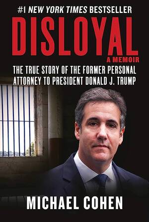 Dad Blackmail Caption Porn - Disloyal: A Memoir: The True Story of the Former Personal Attorney to  President Donald J. Trump: Cohen, Michael: 9781510764699: Amazon.com: Books