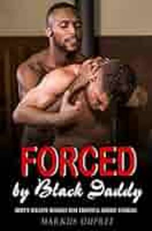 Forced Black Gay Porn - Forced Gay by Black Daddy: Explicit & Dirty Filthy Rough MM Erotica Short  Stories for Adults: Daddy Dom, Age Gap, BBC, MMM Threesome, Forbidden  Family, Virgin Boy, Dark Romance - Kindle edition
