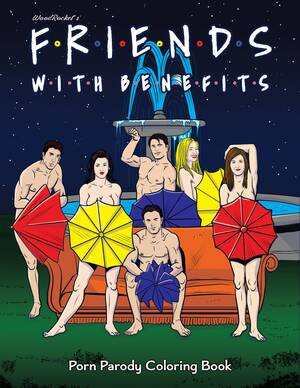 friends parody - Friends Porn Parody Coloring Book | Romantic Depot
