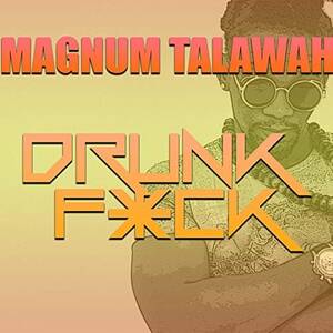 Fucking Drunk Porn - Play Drunk Fuck by Magnum Talawah on Amazon Music